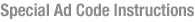 Special Ad Code Instructions